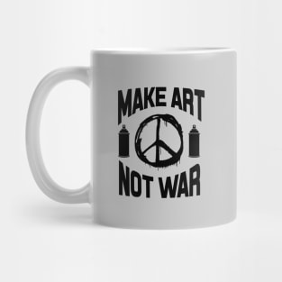 Make art not war Mug